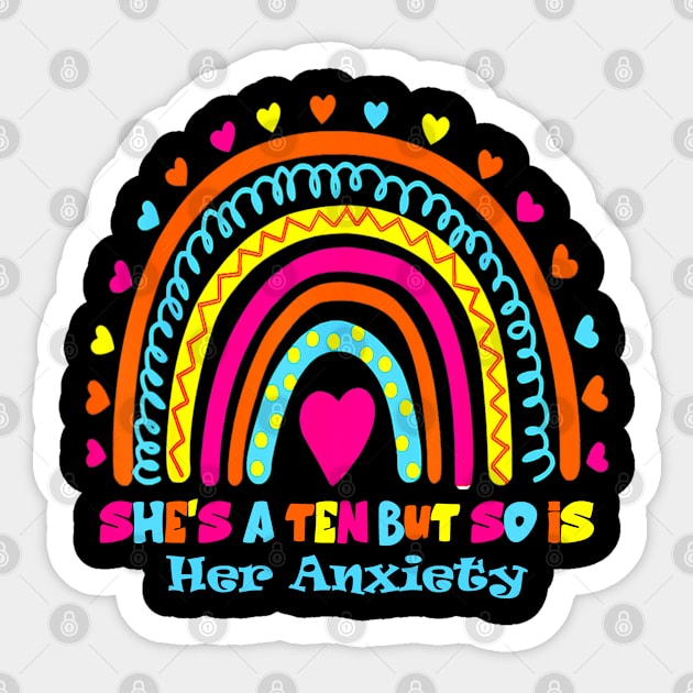 She's A Ten But So Is Her Anxiety Sarcastic For Girls Sticker by Hussein@Hussein